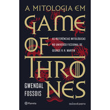Libro Mitologia Em Game Of Thrones A De Fossois Gwendal Pla
