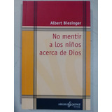 Libro No Mentir A Los Niños Acerca De Dios Albert Biesinger