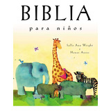 Biblia Para Niños - Sally Ann Wright - Grupo Nelson