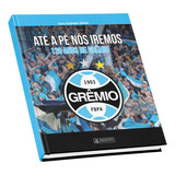 Livro Ilustrado Grêmio Foot-ball Porto Alegrense 120 Anos