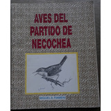 Aves Del Partido De Necochea - Miguel A. Fiameni