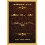 Libro A Handbook Of Poetics: For Students Of English Vers...