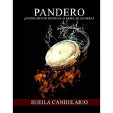 Pandero: ¿instrumento Musical O Arma De Guerra? (spanish Edi