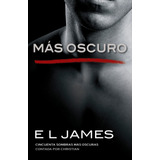 Más Oscuro / Fifty Shades Darker As Told By Christian: Ci...