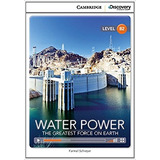 Water Power:the Greatest Force On Earth B2 + Online Access, De No Aplica. Editorial Cambridge University Press, Tapa Blanda En Inglés Internacional, 2014