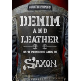 Denim And Leather: Os 10 Primeiros Anos Do Saxon, De Martin Popoff., Vol. 1. Editora Estética Torta, Capa Dura Em Português, 2021