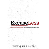 Book : Excuseless Cancelling The Excuses That Smother Soul.