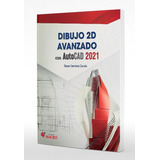 Dibujo 2d Avanzado Con Autocad 2021