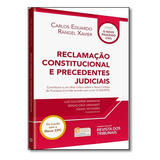 Reclamacao Constitucional E Precedentes Judiciais - Rt, De Carlos Eduardo Rangel Xavier. Editora Ed Revista Dos Tribunais Ltda, Capa Mole, Edição 1 Em Português