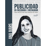 Publicidad En Fac E Instagram. Curso Práctico Para Cre