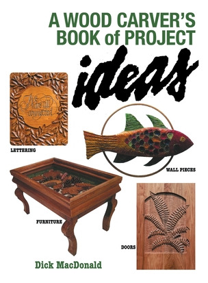 Libro A Wood Carver's Book Of Project Ideas - Macdonald, ...