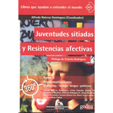 Juventudes Sitiadas Y Resistencias Afectivas Tomo Ii: Problematizaciones (embarazo/trabajo/drogas/políticas), De Nateras Domínguez, Alfredo. Serie 360° Claves Contemporáneas Editorial Gedisa En Españo