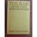 Tom Slade: Portador Del Despacho Del Ciclo Del Motor. (serie