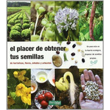 El Placer De Obtener Tus Semillas, De Goust, Jérôme. Editorial La Fertilidad De La Tierra Ediciones, Tapa Blanda En Español