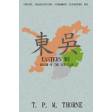 Libro Eastern Wu: Realm Of The Sun Clan - T. P. M. Thorne