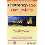 Photoshop Cs6 Curso Practico -informatica General-