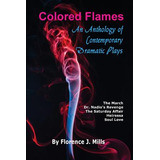 Libro Colored Flames: An Anthology Of Contemporary Dramat...