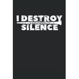 I Destroy Silence Clarinete: Cuaderno | Cuadriculado | A Cua