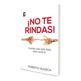 No Te Rindas - Roberto Vilaseca