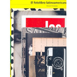 Fotolibro Latinoamericano, El - Horacio Fernández