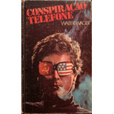 Livro Conspiração Telefone - Walter Wager