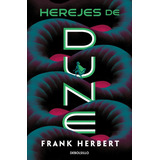 Herejes De Dune (cronicas De Dune 5), De Frank Herbert. Serie Crónicas De Dune, Vol. 5. Editorial Debolsillo, Tapa Blanda, Edición 1 En Español, 2022