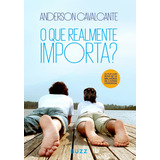 O Que Realmente Importa, De Cavalcante, Anderson. Editora Wiser Educação S.a, Capa Mole Em Português, 2017