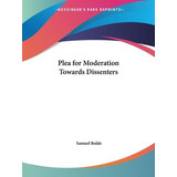 Libro Plea For Moderation Towards Dissenters (1682) - Sam...