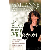 La Edad De Los Milagros, De Marianne Williamson. Editorial Hay House, Tapa Blanda En Español
