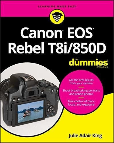 Canon Eos Rebel T8i/850d For Dummies - King, Julie.., De King, Julie Adair. Editorial For Dummies En Inglés