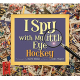 I Spy With My Little Eye Hockey (libro En Inglés)