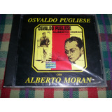 Osvaldo Pugliese Con Alberto Moran Cd Nuevo (21/20))