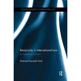 Reciprocity In International Law - Shahrad Nasrolahi Fard