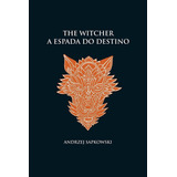 Livro A Espada Do Destino - The Witcher - A Saga Do Bruxo Ge
