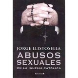 Abusos Sexuales En La Iglesia Catolica, De Llistosella, Jorge. Editorial Edic.b En Español