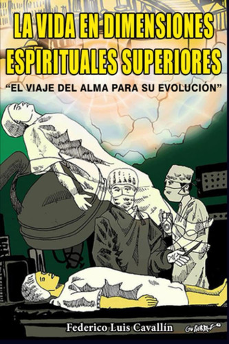 Libro: La Vida En Dimensiones Espirituales Superiores: El Vi