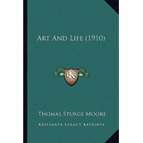 Libro Art And Life (1910) - Thomas Sturge Moore