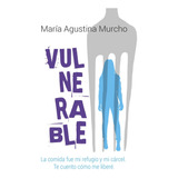 Vulnerable - Maria Agustina Murcho