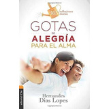 Gotas De Alegrãâa Para El Alma, De Dias Lopes, Hernandes. Editorial Clie, Tapa Blanda En Español