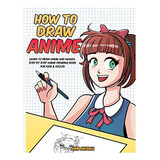 Book : How To Draw Anime Learn To Draw Anime And Manga -...