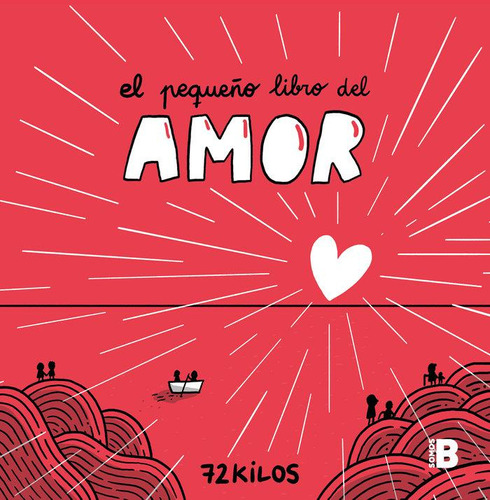 El Pequeño Libro Del Amor, De 72 Kilos., Vol. 1. Editorial B, Editorial, Tapa Blanda, Edición 1 En Español, 2024