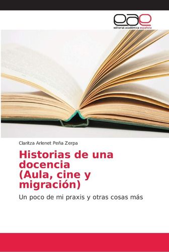 Libro: Historias De Una Docencia (aula, Cine Y Migración): U