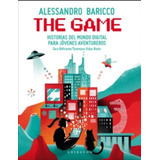 The Game - Alessandro Baricco - Historias Del Mundo Digital