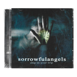 Sorrowful Angels - Ship In Your Trip Cd Jewel Case