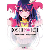 Oshi No Ko 1 - Aka Akasaka - Mengo Yokoyari, De Akasaka, Aka. Editorial Edit.ivrea, Tapa Blanda En Español, 2023