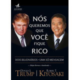 Nós Queremos Que Você Fique Rico, De Trump, Donald. Starling Alta Editora E Consultoria  Eireli, Capa Mole Em Português, 2017