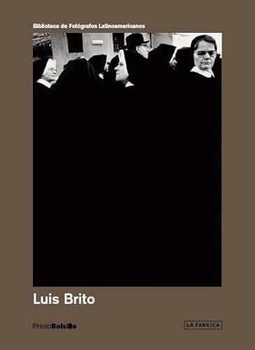 Luis Brito - Biblioteca De Fotografos Latinoamericanos - Bri