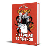 Libro Historias De Terror [ Pasta Dura ] Tik Tak Draw