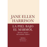 La Piel Bajo El Marmol - Harrison, Jane Ellen