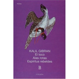 Loco, El - Alas Rotas - Espiritus Rebeldes - Khalil Gibran